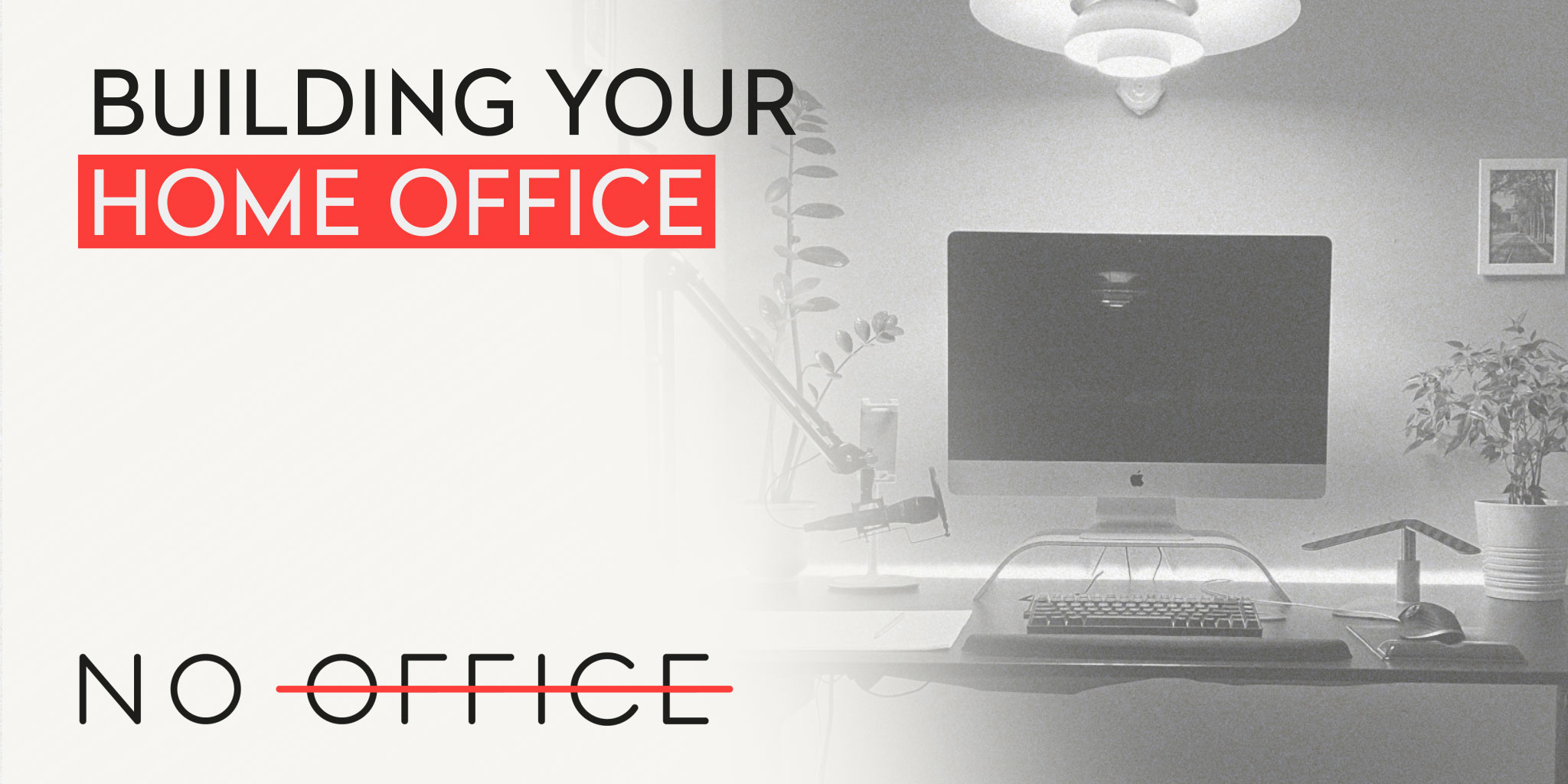 Building your home office - The No Office Podcast - remote work and dispersed team management